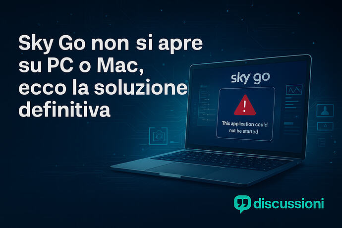 Sky Go non si apre su PC o MAC, ecco la soluzione definitiva - discussioni.com